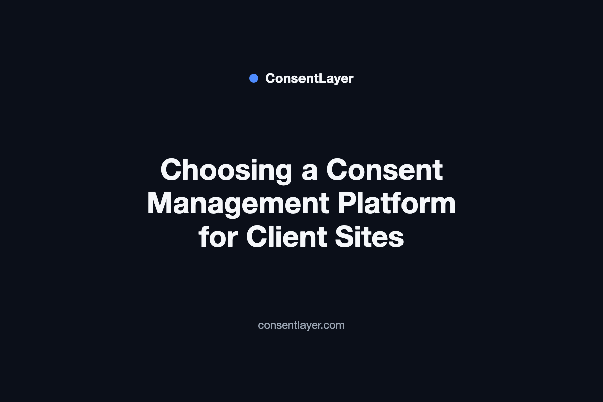 Choosing a Consent Management Platform for Client Sites